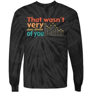 That WasnT Very Data Driven Of You Chart Tie-Dye Long Sleeve Shirt