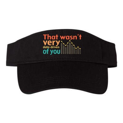 That WasnT Very Data Driven Of You Chart Valucap Bio-Washed Visor
