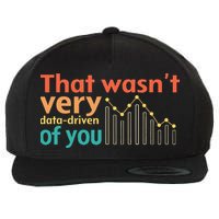 That WasnT Very Data Driven Of You Chart Wool Snapback Cap