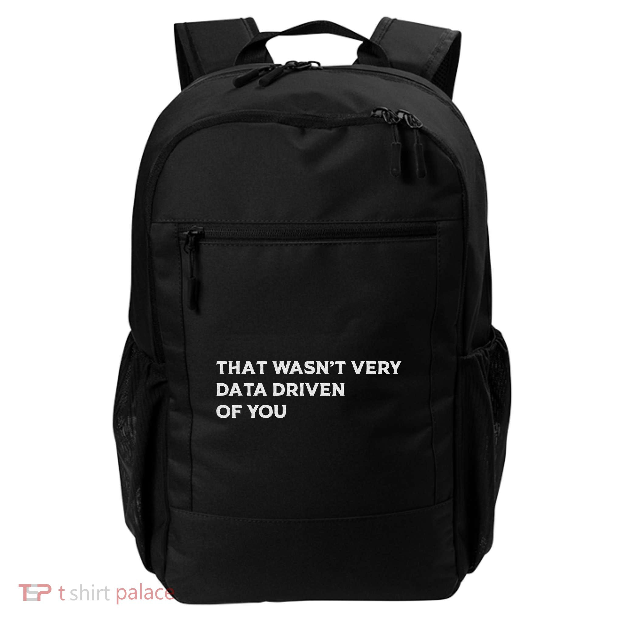 That WasnT Very Data Driven Of You Daily Commute Backpack