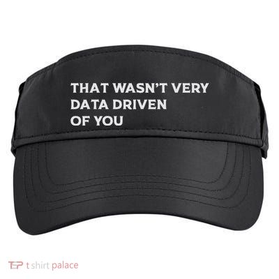 That WasnT Very Data Driven Of You Adult Drive Performance Visor