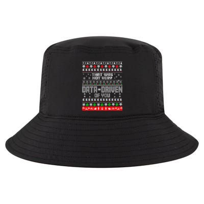 That WasnT Very Data Driven Of You Ugly Sweater Christmas Cool Comfort Performance Bucket Hat