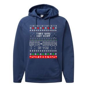 That WasnT Very Data Driven Of You Ugly Sweater Christmas Performance Fleece Hoodie