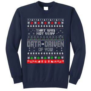 That WasnT Very Data Driven Of You Ugly Sweater Christmas Tall Sweatshirt