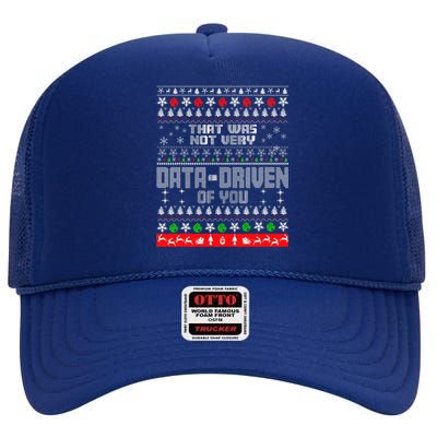 That WasnT Very Data Driven Of You Ugly Sweater Christmas High Crown Mesh Back Trucker Hat