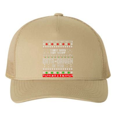 That WasnT Very Data Driven Of You Ugly Sweater Christmas Yupoong Adult 5-Panel Trucker Hat