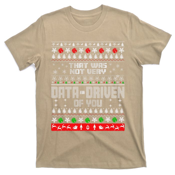 That WasnT Very Data Driven Of You Ugly Sweater Christmas T-Shirt