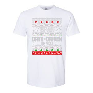 That WasnT Very Data Driven Of You Ugly Sweater Christmas Softstyle CVC T-Shirt