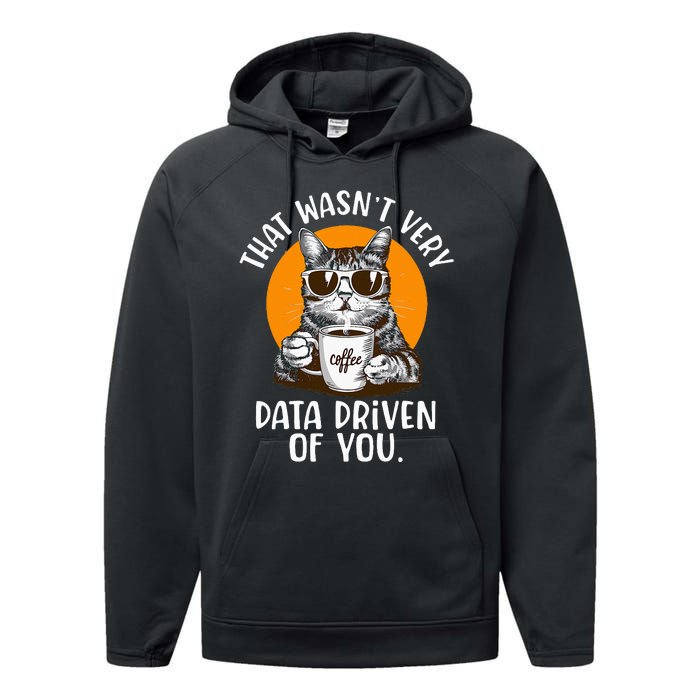 That WasnT Very Data Driven Of You Funny Data Analyst Performance Fleece Hoodie