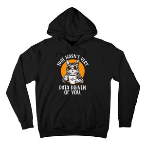 That WasnT Very Data Driven Of You Funny Data Analyst Hoodie