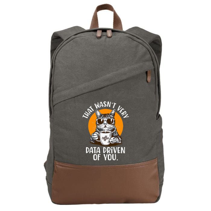 That WasnT Very Data Driven Of You Funny Data Analyst Cotton Canvas Backpack