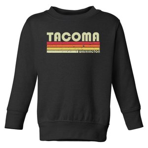 Tacoma Wa Washington Funny City Home Roots Gift Retro 80s Toddler Sweatshirt