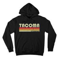 Tacoma Wa Washington Funny City Home Roots Gift Retro 80s Tall Hoodie