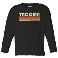 Tacoma Wa Washington Funny City Home Roots Gift Retro 80s Toddler Long Sleeve Shirt