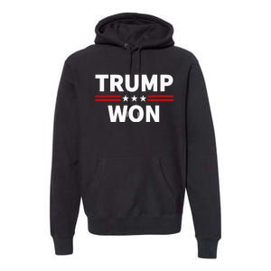 Trump Won Win The 2024 President 47th Election Premium Hoodie