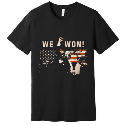 Trump We Won Wins Inauguration 47th Us President Election Premium T-Shirt