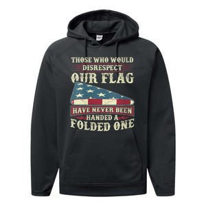 Those Who Would Disrespect Our Flag Have Never Been Handed Performance Fleece Hoodie