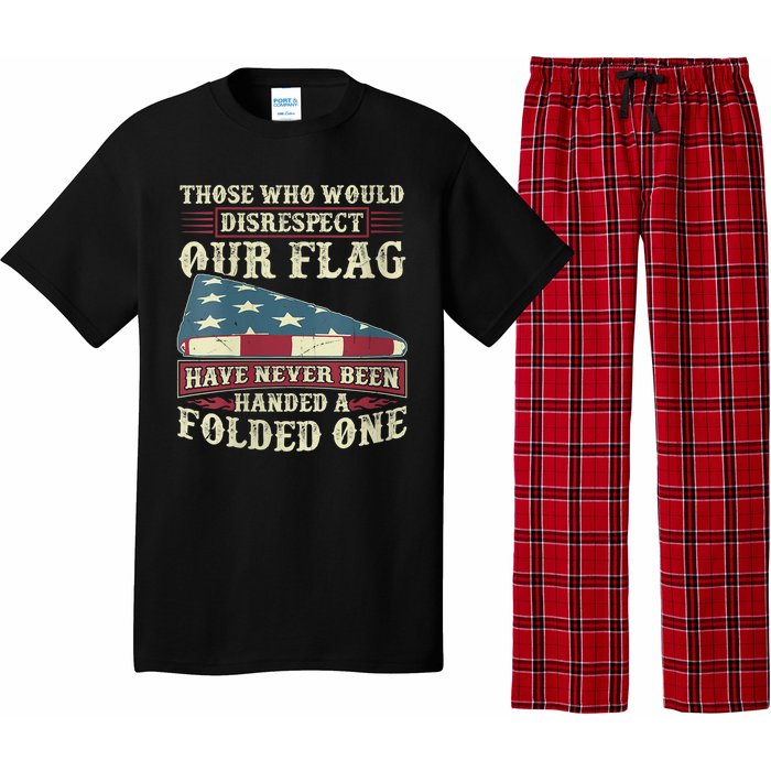 Those Who Would Disrespect Our Flag Have Never Been Handed Pajama Set