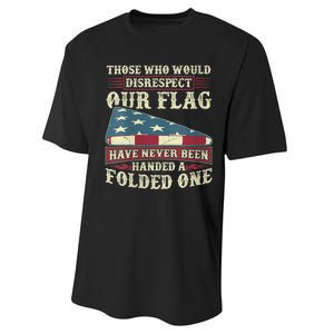 Those Who Would Disrespect Our Flag Have Never Been Handed Performance Sprint T-Shirt