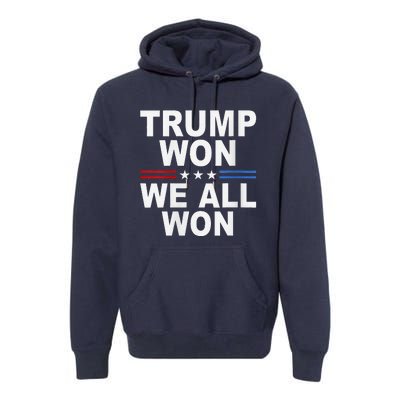 Trump Won We All Won 2024 Usa Flag Trump Won Premium Hoodie