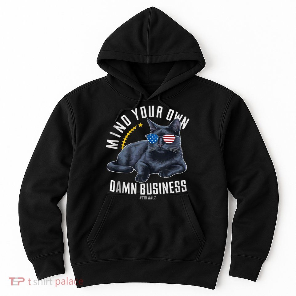 Tim Walz Waltz Mind Your Own Damn Business Funny Cat Design Hoodie