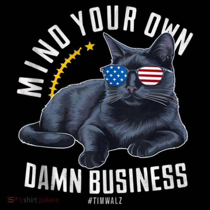 Tim Walz Waltz Mind Your Own Damn Business Funny Cat Design T-Shirt