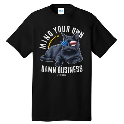 Tim Walz Waltz Mind Your Own Damn Business Funny Cat Design Tall T-Shirt