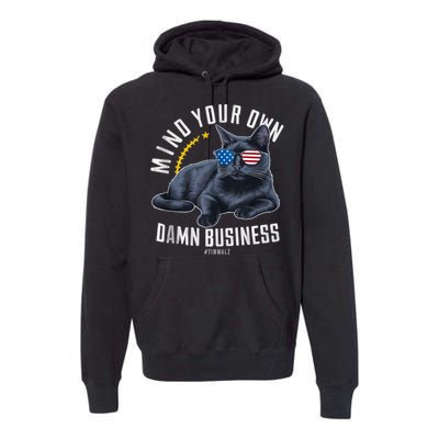 Tim Walz Waltz Mind Your Own Damn Business Funny Cat Design Premium Hoodie