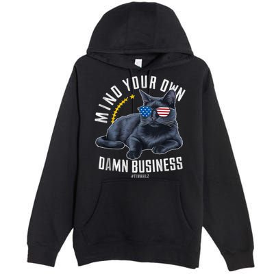 Tim Walz Waltz Mind Your Own Damn Business Funny Cat Design Premium Pullover Hoodie