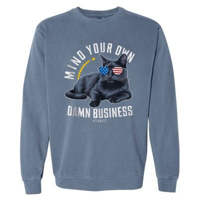 Tim Walz Waltz Mind Your Own Damn Business Funny Cat Design Garment-Dyed Sweatshirt