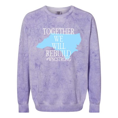 Together We Will Rebuild Wnc Strong Colorblast Crewneck Sweatshirt