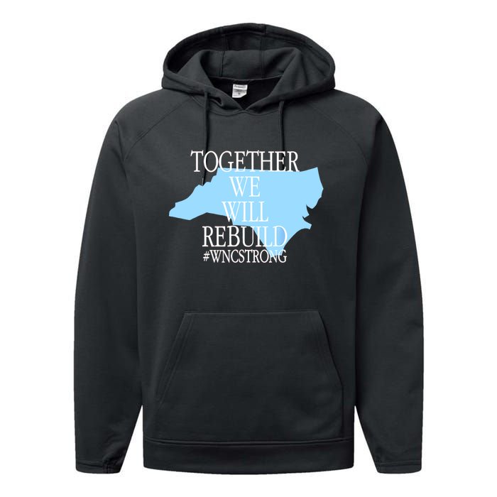 Together We Will Rebuild Wnc Strong Performance Fleece Hoodie