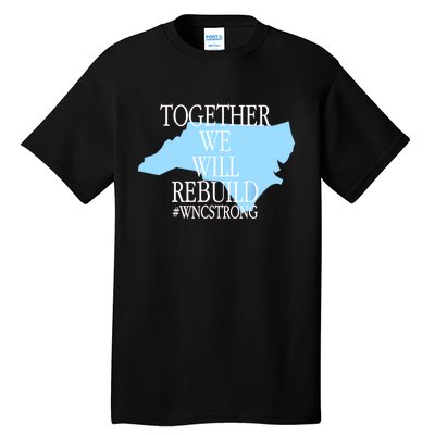 Together We Will Rebuild Wnc Strong Tall T-Shirt