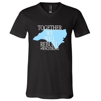 Together We Will Rebuild Wnc Strong V-Neck T-Shirt