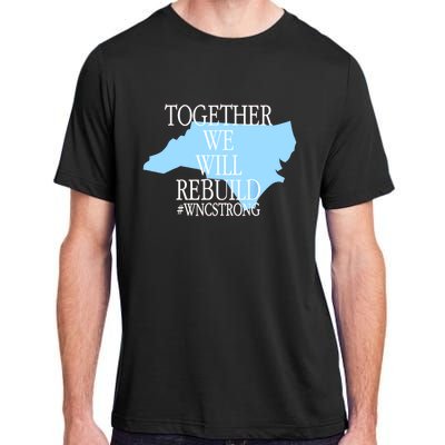 Together We Will Rebuild Wnc Strong Adult ChromaSoft Performance T-Shirt