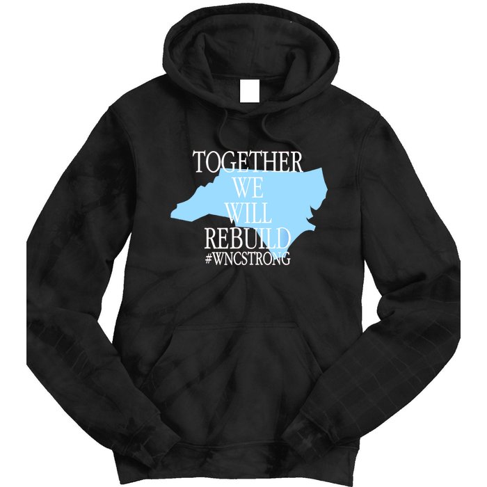 Together We Will Rebuild Wnc Strong Tie Dye Hoodie