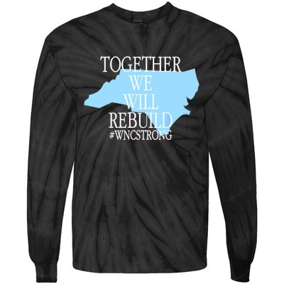 Together We Will Rebuild Wnc Strong Tie-Dye Long Sleeve Shirt