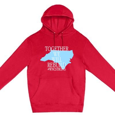 Together We Will Rebuild Wnc Strong Premium Pullover Hoodie