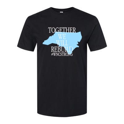 Together We Will Rebuild Wnc Strong Softstyle CVC T-Shirt