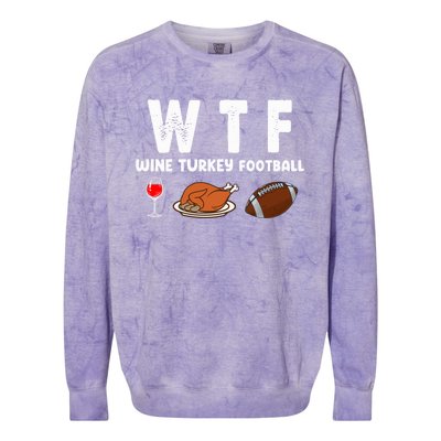 Thanksgiving Wtf Wine Turkey Family Football Funny Party Gift Colorblast Crewneck Sweatshirt