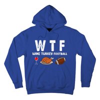 Thanksgiving Wtf Wine Turkey Family Football Funny Party Gift Hoodie