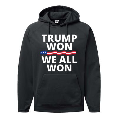 Trump Won We All Won 2024 Usa Flag Trump Won Performance Fleece Hoodie