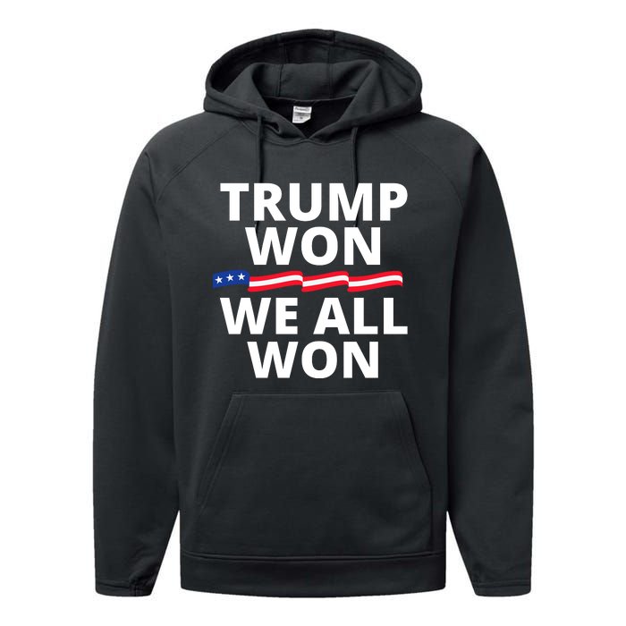 Trump Won We All Won 2024 Usa Flag Trump Won Performance Fleece Hoodie