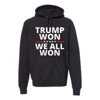 Trump Won We All Won 2024 Usa Flag Trump Won Premium Hoodie