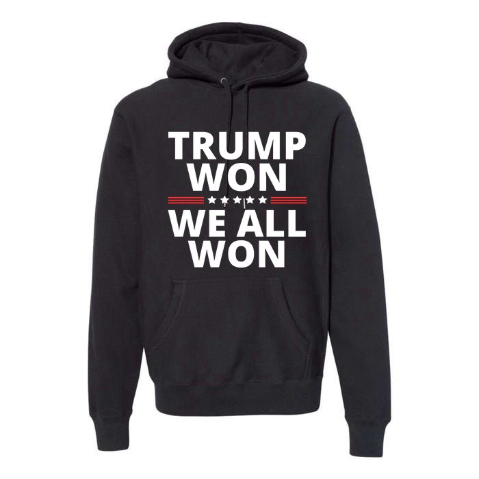 Trump Won We All Won 2024 Usa Flag Trump Won Premium Hoodie