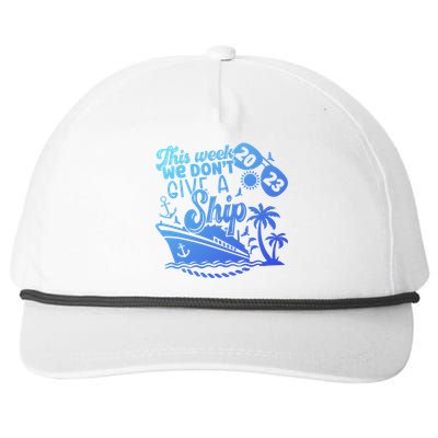 This Week We Don’T Give A Ship Funny Cruise Summer Vacation Funny Gift Snapback Five-Panel Rope Hat