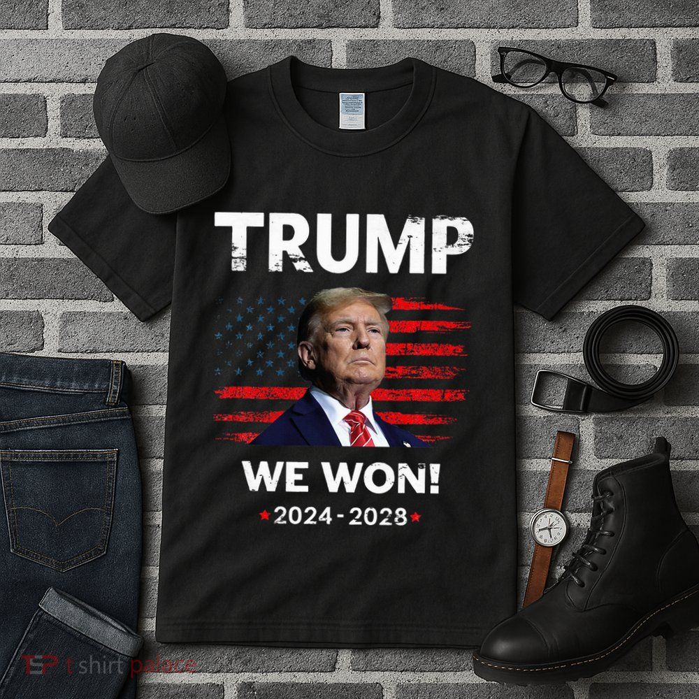 Trump We Won 2024 2028 Tall T-Shirt