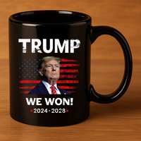 Trump We Won 2024 2028 11oz C Handle Ceramic Mug