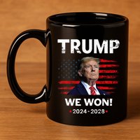Trump We Won 2024 2028 11oz C Handle Ceramic Mug