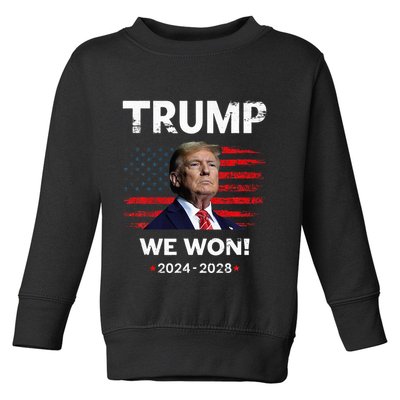Trump We Won 2024 2028 Toddler Sweatshirt